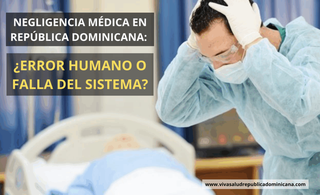Negligencia médica en República Dominicana: ¿error humano o falla del sistema?