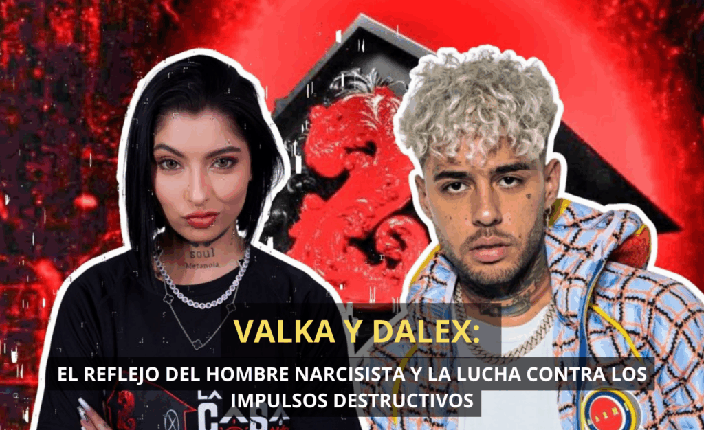 Valka y Dalex el reflejo del hombre narcisista y la lucha contra los impulsos destructivos